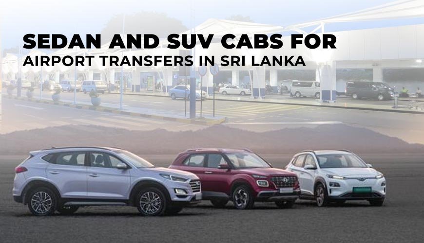 Sedan-and-SUV-Cabs-for-Airport-Transfers-in-Sri-Lanka